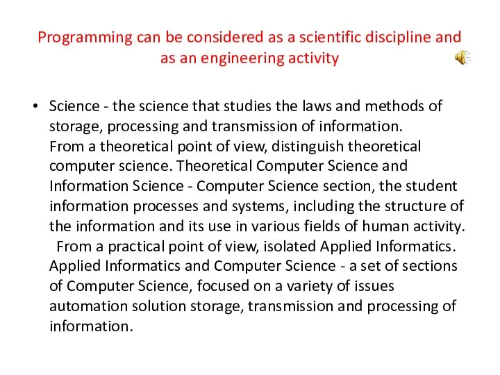 Programming can be considered as a scientific discipline and as an