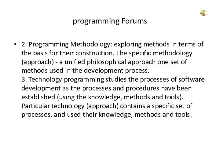 programming Forums 2. Programming Methodology: exploring methods in terms of the