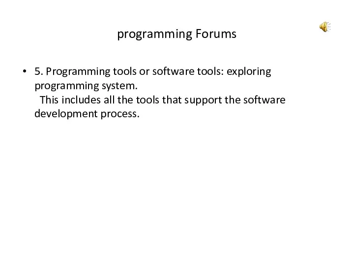 programming Forums 5. Programming tools or software tools: exploring programming system.