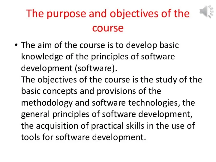 The purpose and objectives of the course The aim of the