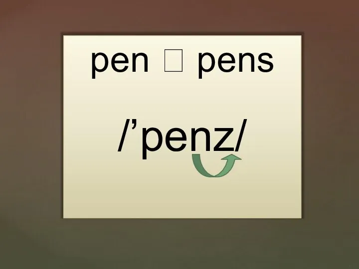 pen ? pens /’penz/