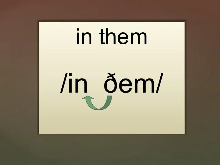 in them /in ðem/