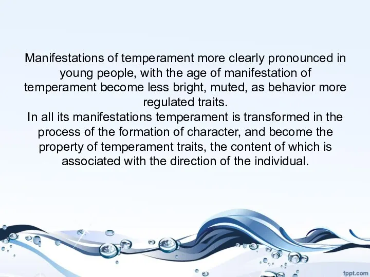 Manifestations of temperament more clearly pronounced in young people, with the