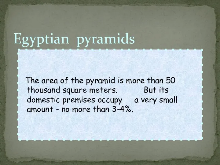 Egyptian pyramids The area of the pyramid is more than 50