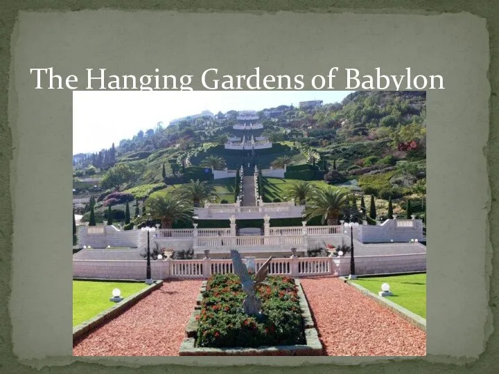 The Hanging Gardens of Babylon