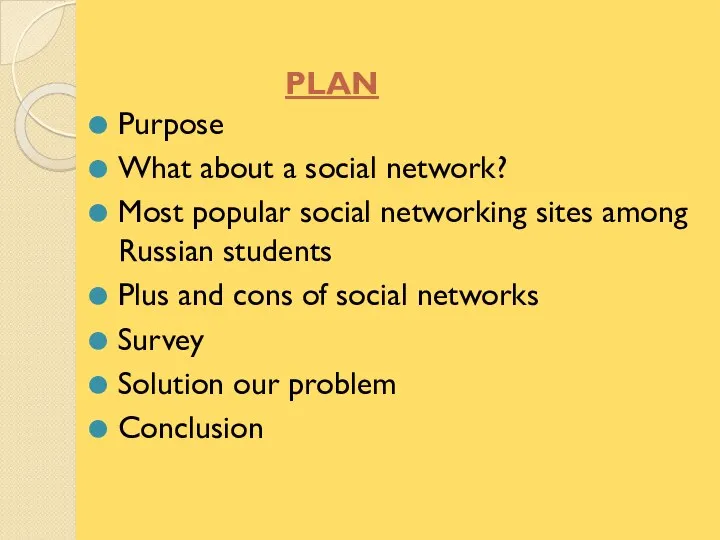 PLAN Purpose What about a social network? Most popular social networking