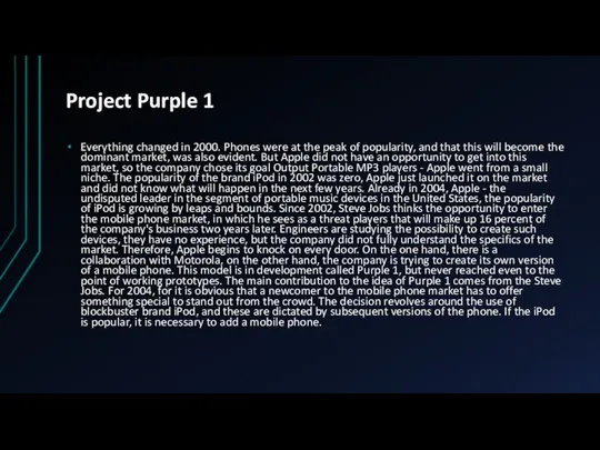 Project Purple 1 Everything changed in 2000. Phones were at the
