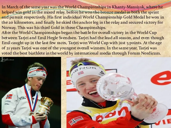 In March of the same year was the World Championships in