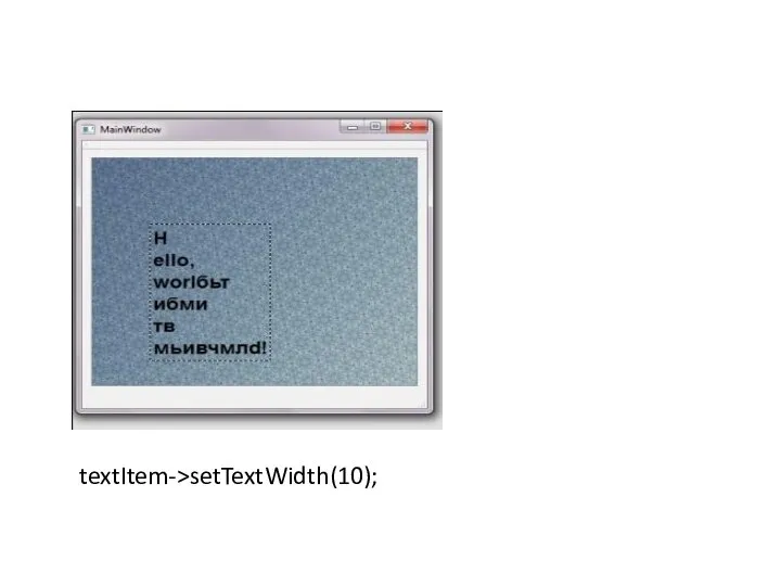 QGraphicsScene textItem->setTextWidth(10);
