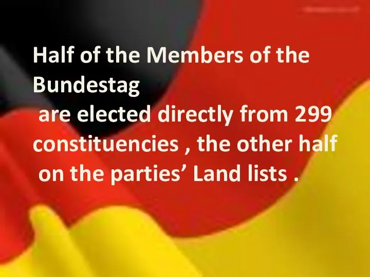 Half of the Members of the Bundestag are elected directly from