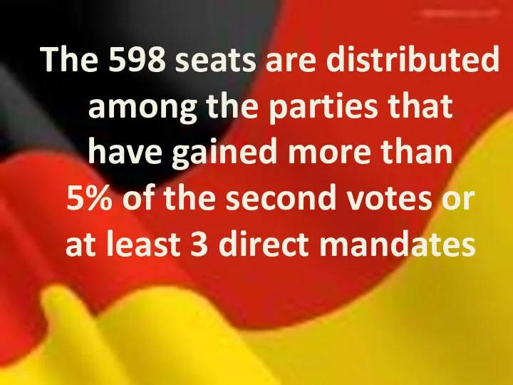 The 598 seats are distributed among the parties that have gained