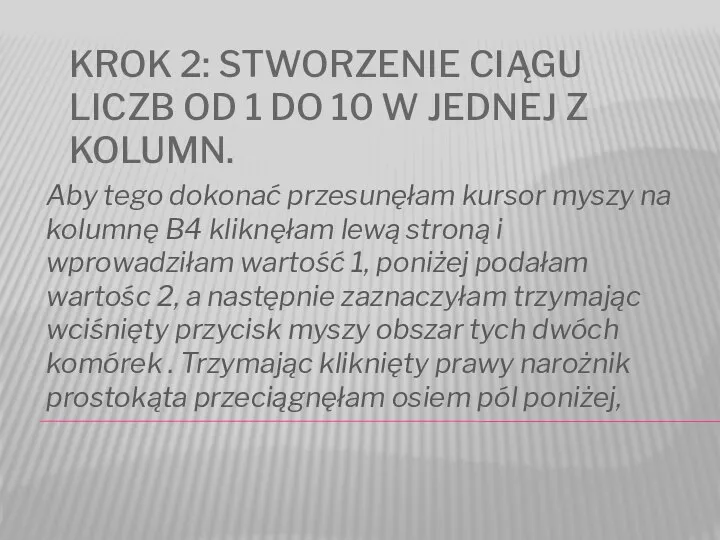 KROK 2: STWORZENIE CIĄGU LICZB OD 1 DO 10 W JEDNEJ