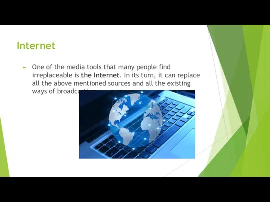 Internet One of the media tools that many people find irreplaceable