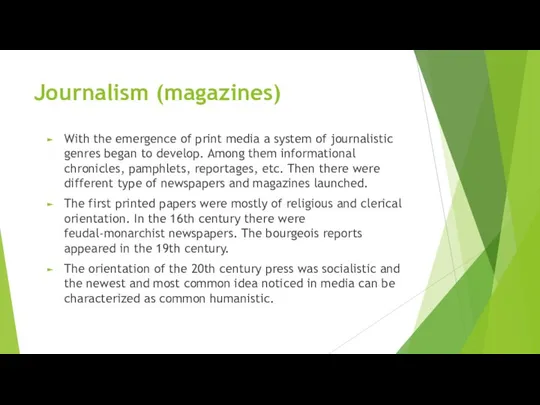 Journalism (magazines) With the emergence of print media a system of