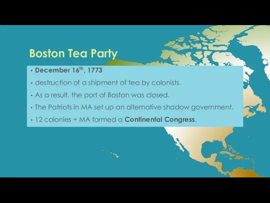 Boston Tea Party December 16th, 1773 destruction of a shipment of