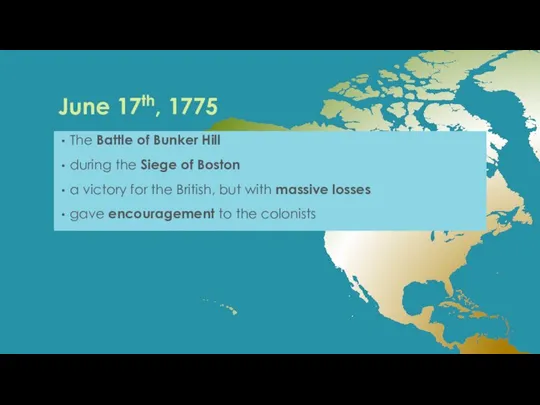 June 17th, 1775 The Battle of Bunker Hill during the Siege