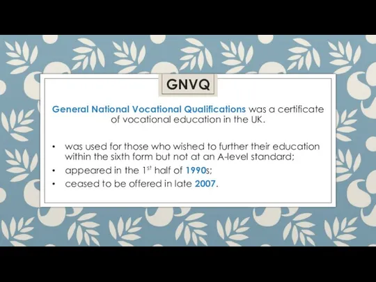 General National Vocational Qualifications was a certificate of vocational education in