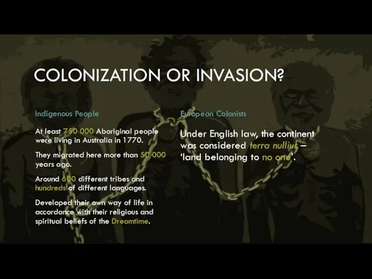 COLONIZATION OR INVASION? Indigenous People At least 750 000 Aboriginal people