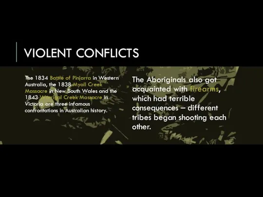 VIOLENT CONFLICTS The 1834 Battle of Pinjarra in Western Australia, the