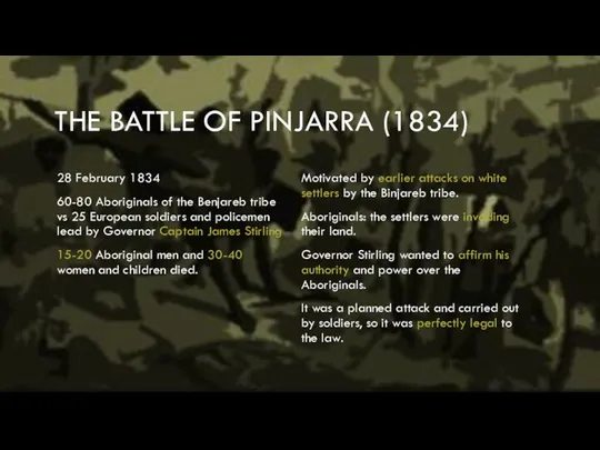 THE BATTLE OF PINJARRA (1834) 28 February 1834 60-80 Aboriginals of