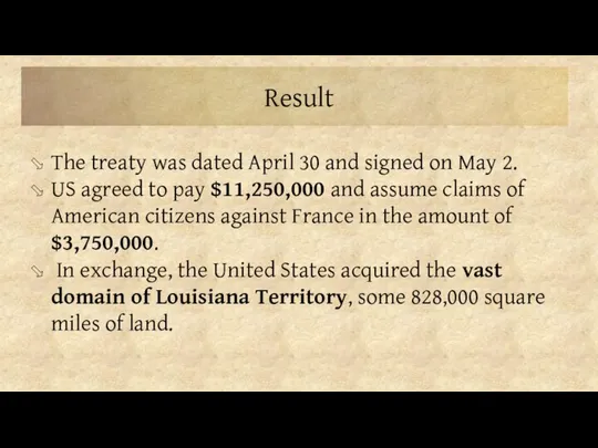 Result The treaty was dated April 30 and signed on May