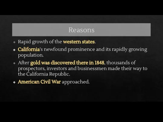 Reasons Rapid growth of the western states. California's newfound prominence and