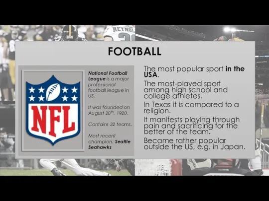 FOOTBALL The most popular sport in the USA. The most-played sport