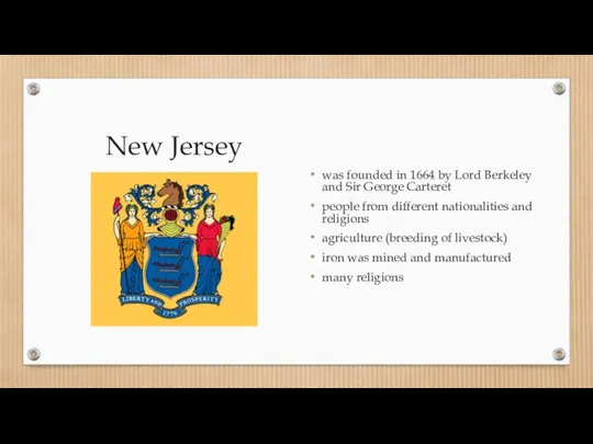 New Jersey was founded in 1664 by Lord Berkeley and Sir