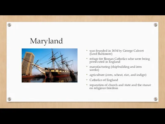 Maryland was founded in 1634 by George Calvert (Lord Baltimore) refuge