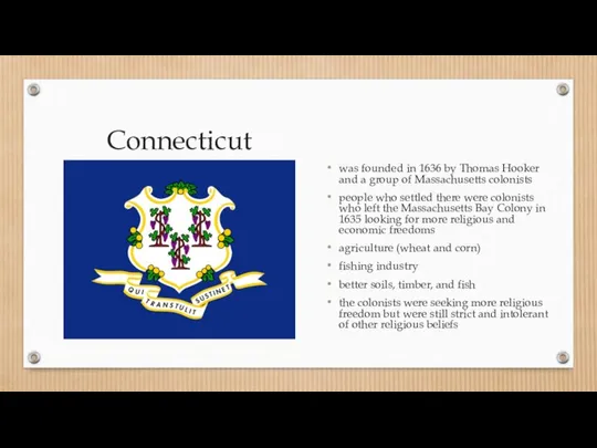 Connecticut was founded in 1636 by Thomas Hooker and a group