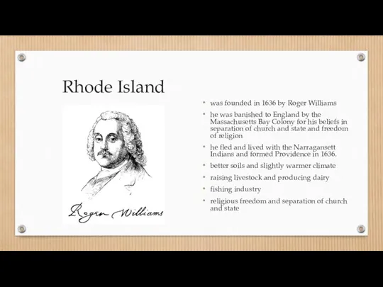 Rhode Island was founded in 1636 by Roger Williams he was