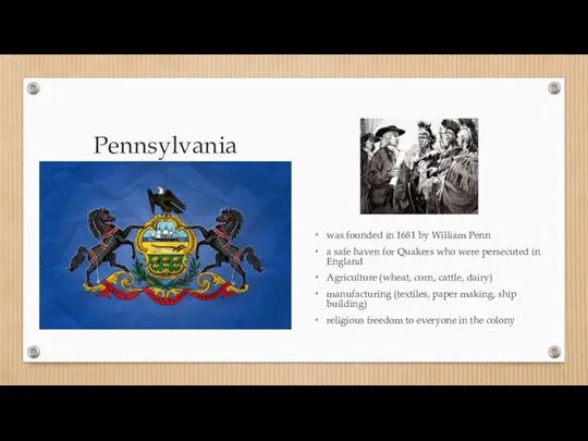 Pennsylvania was founded in 1681 by William Penn a safe haven