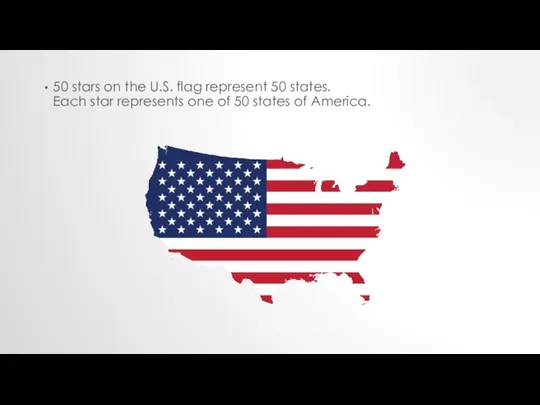 50 stars on the U.S. flag represent 50 states. Each star