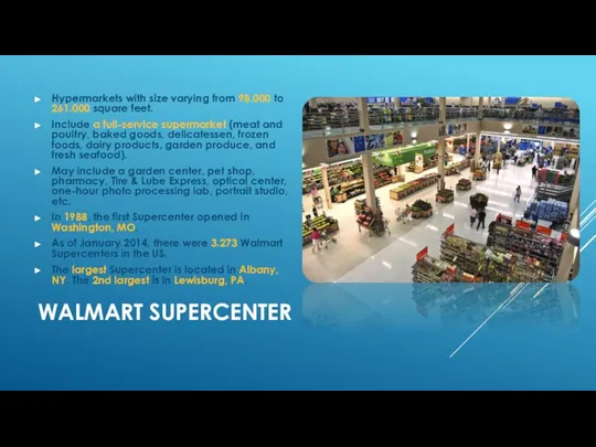 WALMART SUPERCENTER Hypermarkets with size varying from 98.000 to 261.000 square