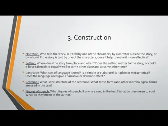 3. Construction Narration. Who tells the story? Is it told by