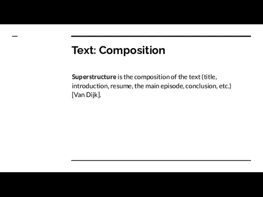 Text: Composition Superstructure is the composition of the text (title, introduction,
