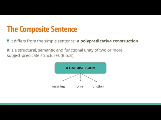 The Composite Sentence !! It differs from the simple sentence: a