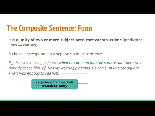 The Composite Sentence: Form It is a unity of two or