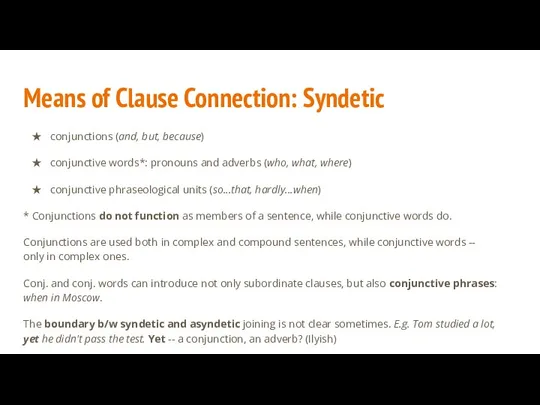 Means of Clause Connection: Syndetic conjunctions (and, but, because) conjunctive words*: