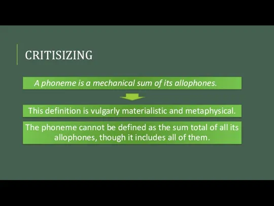 CRITISIZING A phoneme is a mechanical sum of its allophones. This