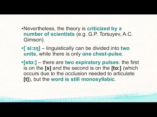 Nevertheless, the theory is criticized by a number of scientists (e.g.