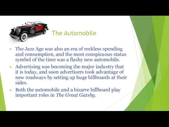The Automobile The Jazz Age was also an era of reckless