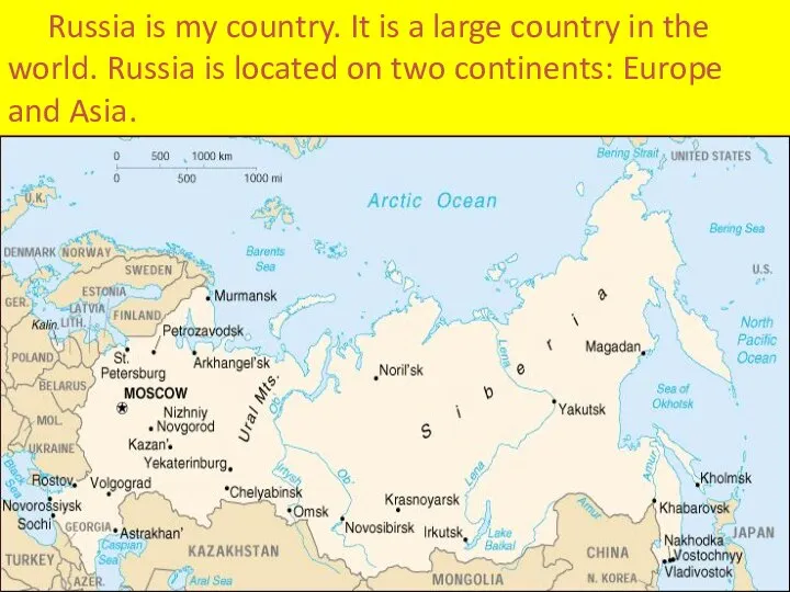 Russia is my country. It is a large country in the