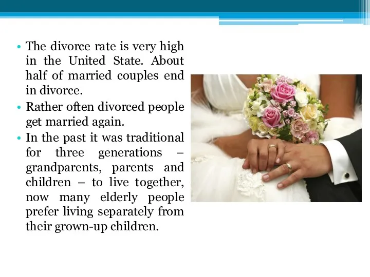 The divorce rate is very high in the United State. About