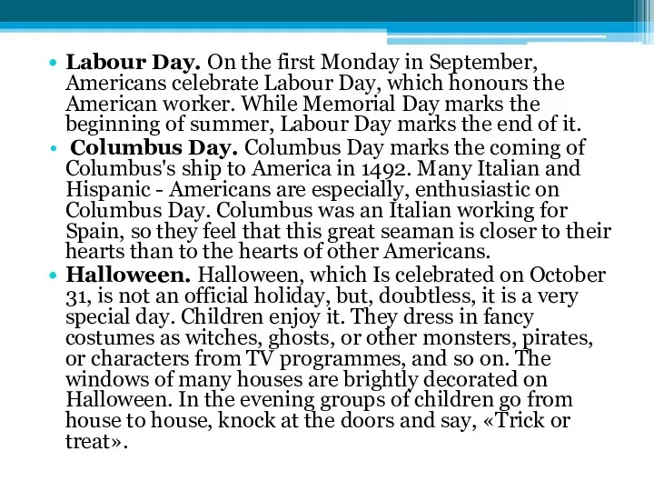 Labour Day. On the first Monday in September, Americans celebrate Labour