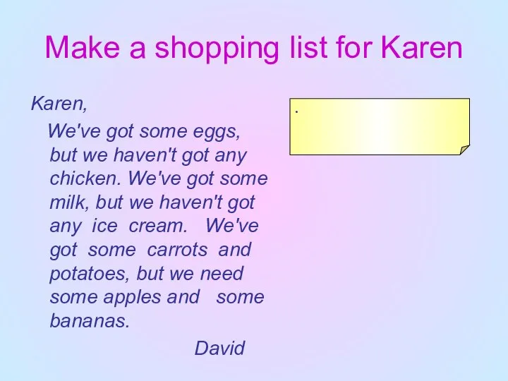 Make a shopping list for Karen Karen, We've got some eggs,