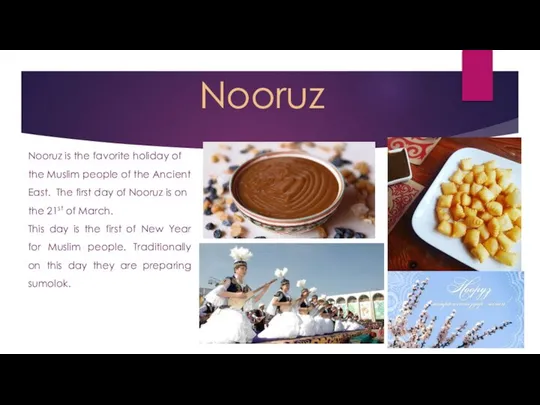 Nooruz Nooruz is the favorite holiday of the Muslim people of