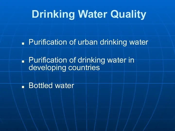 Drinking Water Quality Purification of urban drinking water Purification of drinking