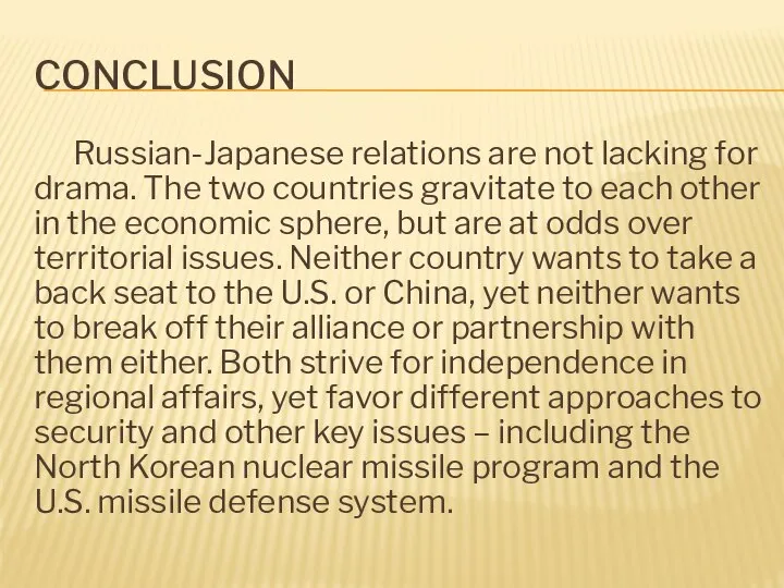 Conclusion Russian-Japanese relations are not lacking for drama. The two countries