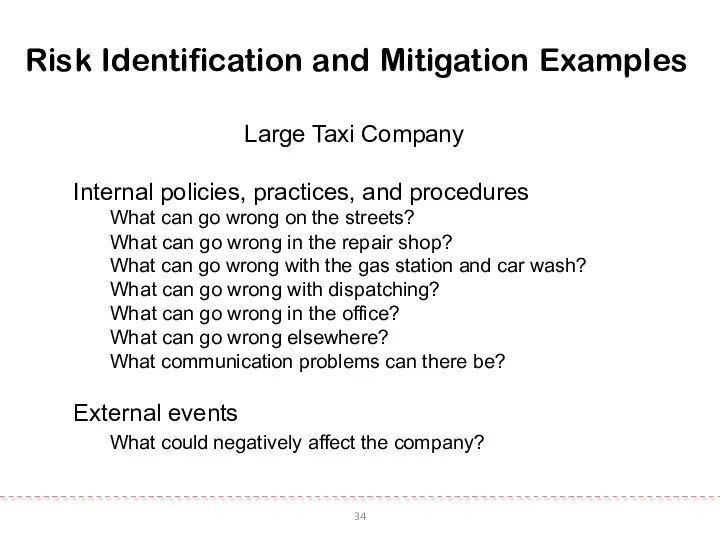 34 Risk Identification and Mitigation Examples Large Taxi Company Internal policies,